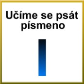 Grafomotorika - Ume se pst psmeno I